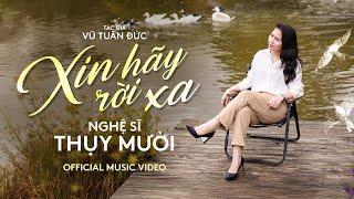 Xin Hãy Rời Xa - Tiếng Hát Thụy Mười | MV Nhạc Tình Ca Hải Ngoại Bất Hủ Vượt Thời Gian