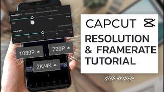 How to Change Resolution & Frame Rate in CapCut *PRO TIP*