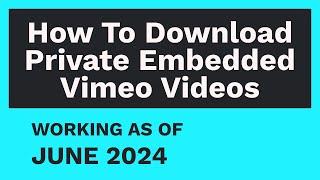 How To Download Private Embedded Vimeo Videos [JUNE 2024]