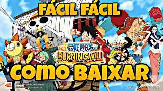 COMO BAIXAR ONE PIECE BURNING WILL SEM ID CHINÊS FACÍL FACÍL !!!