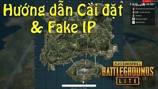 Hướng dẫn tải PUBG Lite | Cách Fake IP & Chỉnh Phím