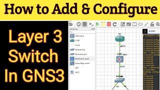 How to Add and Configure L3 Switch in GNS3
