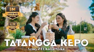 TATANGGA KEPO - AZMY Z Ft. KALIA SISKA ( Official Music Video )