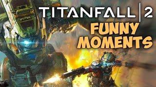 TITANFALL 2 FUNNY MOMENTS