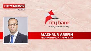 Mashrur Arefin reappointed as City Bank MD