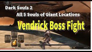 Dark Souls 2  All 5 Souls of Giant Locations For Vendrick Boss Fight