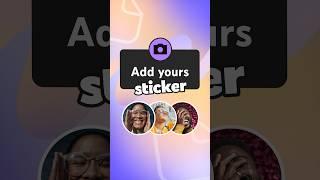 NEW: Add Yours Sticker