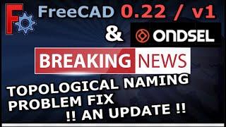 FreeCAD & Ondsel Topological Naming Problem Fix!  Exclusive News And Update!