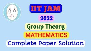 IIT JAM (2022) | Group Theory | Mathematics | Paper Solution