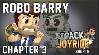  ROBO BARRY  - Jetpack Joyride Shorts - Chapter 3 #JetpackJoyride #Halfbrick #JJSHORTS