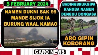 Garo News:5 February 2024/ Namen dengu bilonga aro Sak 99 sijok ia obostao