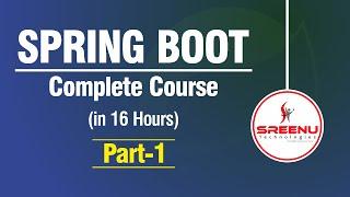 Spring Boot (Complete Course in 16 Hours) Part-1 | By Mr. Sreenivas