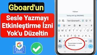 Düzelt Gboard'da Sesle yazmayı etkinleştirmek için izin yok | MIUI 12 Android'de Google Klavye