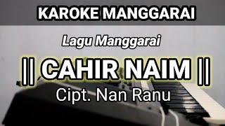 KAROKE LAGU MANGGARAI || CAHIR NAIM || CIPT. NAN RANU MUSIK RIASAN LEMBOR