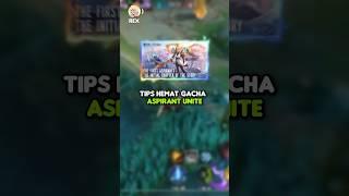 TIPS HEMAT GACHA ASPIRANT!