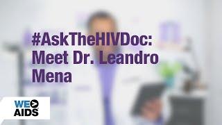 #AskTheHIVDoc: Meet Doctor Leandro!