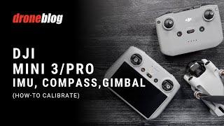 DJI Mini 3 & Mini 3 Pro: How to Calibrate IMU, Compass, and Gimbal