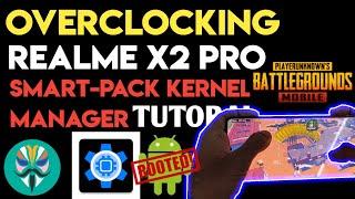 OVERCLOCKING My Realme X2 Pro with Smartpack Kernel Manager app & Playing Pubg | Is it lag in pubg?