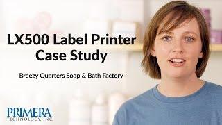 Primera LX500 Color Label Printer Case Study - Soap Factory Makes Their Own Labels - Short Version