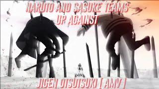 Naruto and Sasuke Teams Up Against Jigen Otsutsuki [ AMV ]