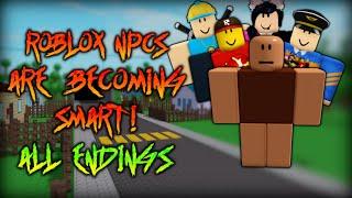 ROBLOX NPCs are becoming smart!  - [All Endings [51] [NEW] - Roblox