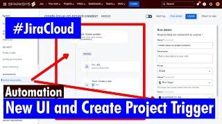 Jira Cloud Automation - New UI and Create Project Trigger