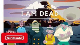 I am Dead - Launch Trailer - Nintendo Switch
