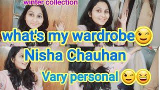 What's my wardrobe||(Nisha chauhan){winter collection }  very personal  let's Go family