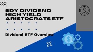SDY SPDR Dividend Aristocrats High Yield ETF Review | 2022 ETF Overviews
