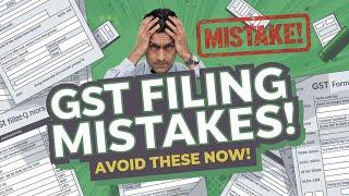 GST Filing: Common Mistakes & How to Avoid Them