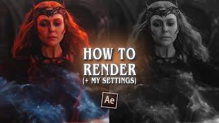 how to render (w/ high quality settings) ; after effects