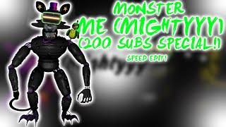 FNaF Speed Edit - Monster Me (Mightyyy) (200 Subs Special!)