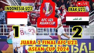 LIVE : TIMNAS INDONESIA U_23  vs IRAK U23 | AFC U23 JUARA 3 FINAL : TIMNASDAY WINING 8