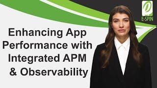 Enhancing Application Performance with Integrated APM and Observability