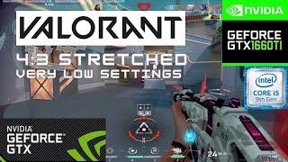 VALORANT 4:3 STRETCHED - i5 9400/ GTX 1660 ti/ 16GB RAM BENCHMARK "VERY LOW SETTINGS"