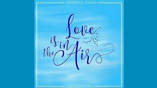 John Paul Young - Love Is In The Air (YASTREB Remix)