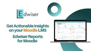 Edwiser Reports | The only tool you will need for Comprehensive Visual Moodle Reporting
