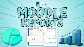 Edwiser Reports | The only tool you will need for Comprehensive Visual Moodle Reporting