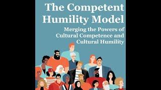 2024 Bobinski Lecture Series: The Competent Humility Model