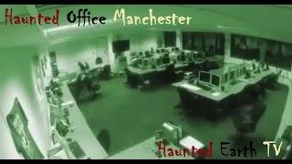 Haunted Office: Castlefield House, Manchester - HauntedEarthTV