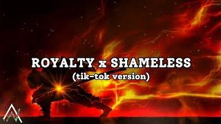 ROYALTY x SHAMELESS | TIK-TOK VERSION (slow & reverb)