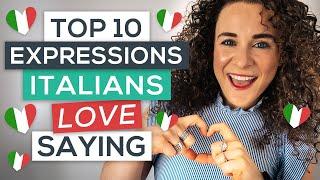 Top 10 Italian Expressions Italians Love Saying 