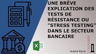 Une brève explication des tests de résistance ou "stress testing" dans le secteur bancaire sur Excel