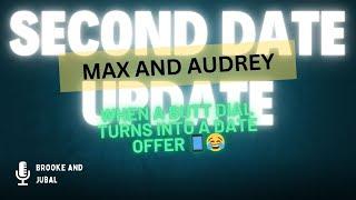 Second Date Update Max and Audrey Full Episode - When a butt dial turns into a date offer 