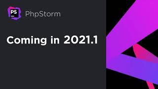 What’s Coming in PhpStorm 2021.1 – EAP Series Episode 2