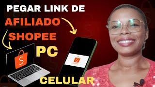 Como Pegar LINK de AFILIADO SHOPEE pelo PC e pelo CELULAR