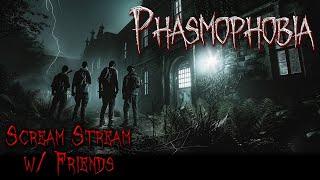 PhasmophobiaSaturday Night Scream Stream with the Fellas!