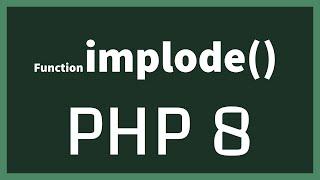 Implode() | PHP 8