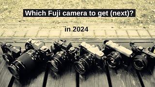 What should be my next Fujifilm camera in 2024? With IBIS?