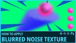 How to Apply Blurred Grain/Noise texture in Photoshop - (Blur, Noise, Gradient Map)